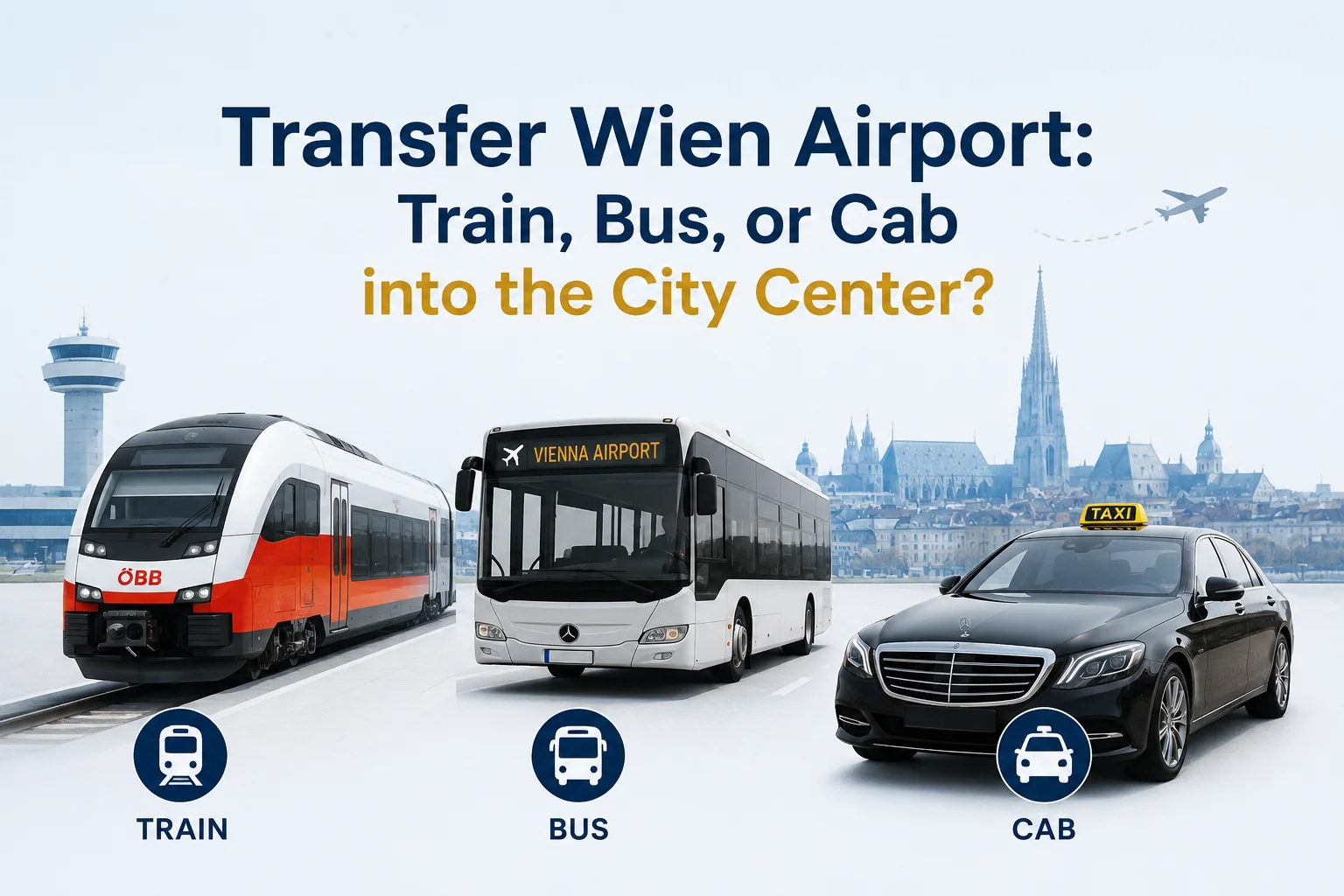 Transfer Wien Airport: Train, Bus, or Cab into the City Center?